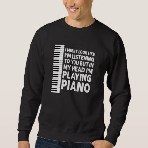 In meinem Kopf spiele ich Klavierpianist Sweatshirt