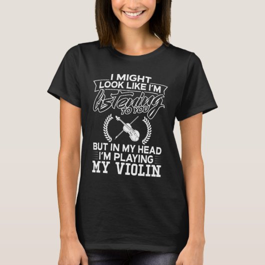 In meinem Kopf spiele ich meine Violine T-Shirt (Vorderseite)