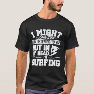 In Meinem Kopf Surfen Lustiges Geschenk Surfer Win T-Shirt
