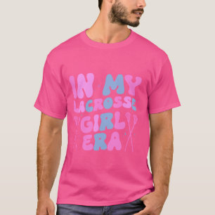 In meinem Lacrosse Girl Era Funny Lacrosse für Tra T-Shirt