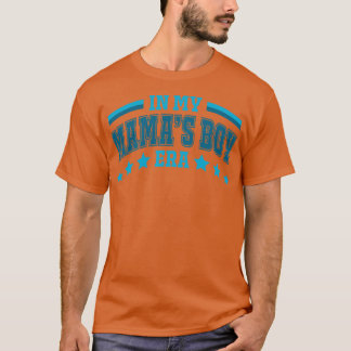 In meinem Mamas Boy Era Geschenk für Frauen Mutter T-Shirt