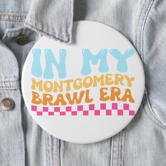 In meinem Montgomery Brawl Zeitalter Button (Beispiel)