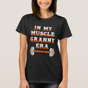 In meinem Muskel Granny Era Funny Oma Bodybuilding T-Shirt