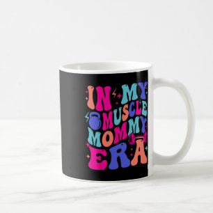 In meinem Muskel Mama Era Gym Mama Mutter-Tag-Mama Kaffeetasse