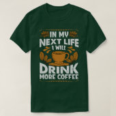 In meinem nächsten Leben werde ich mehr Kaffee tri T-Shirt (Design vorne)