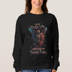 In meinem nächsten Leben Wollte ich, Karma Fairy z Sweatshirt