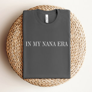 In meinem Nana-Era-Shirt T-Shirt