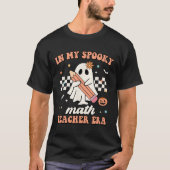In meinem Spooky Mathe Lehrer Era Groovy Retro Hal T-Shirt (Vorderseite)