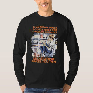 In meinem Traum Welt Bücher sind kostenlos Schokol T-Shirt