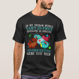 In meinem Traum Welt Garn ist kostenlos Schokolade T-Shirt