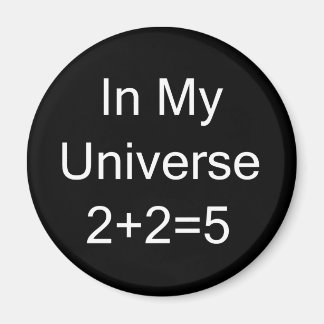 In meinem Universum 2+2=5 Magnet