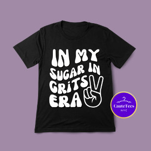 In meinem Zucker in Grits-Ära-Feinschmecker T-Shirt