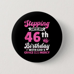 In meinen 46. Geburtstag mit Gottes Gnade und Button