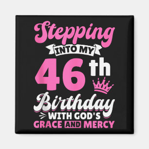 In meinen 46. Geburtstag mit Gottes Gnade und Magnet