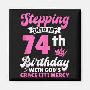 In meinen 74. Geburtstag treten mit Gottes Gnade u Magnet