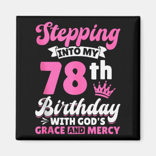 In meinen 78. Geburtstag mit Gottes Gnade und Magnet