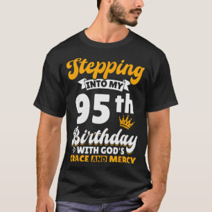 In meinen 95. Geburtstag mit Gottes Gnade und T-Shirt
