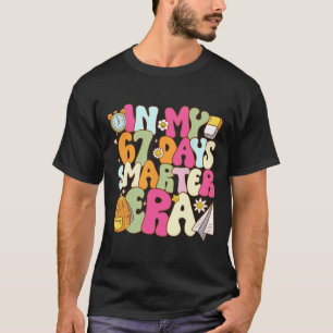 In meiner 67 Tage smarteren Ära Groovy 67. Schulta T-Shirt