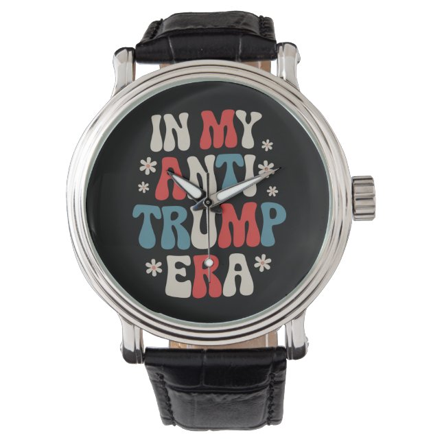 In meiner Anti-Trump-Ära 2024 Anti-MAGA Anti-Repub Armbanduhr (Vorderseite)