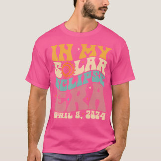 In meiner Ära der Sonnenfinsternis 8. April 2024 A T-Shirt