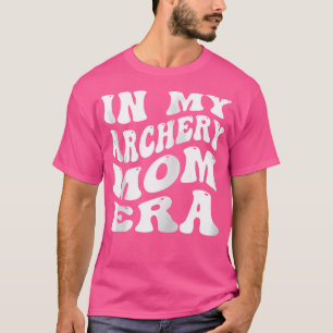 In meiner Archery Mama Era Funny Proud Archery Mam T-Shirt