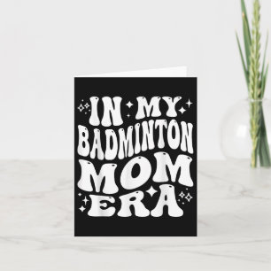 In meiner Badminton Mama Era - Funny Shuttle Suppo Karte