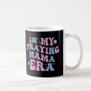 In meiner betenden Mama-Ära Kaffeetasse