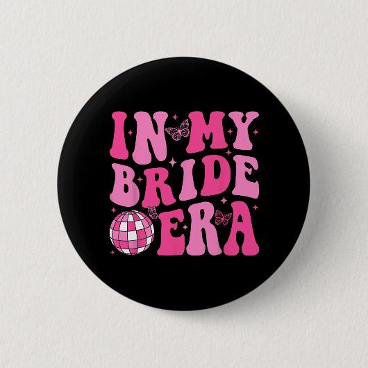 In meiner Braut Era Bridesmaid Bride Squad Disco B Button (Vorderseite)
