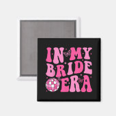 In meiner Braut Era Bridesmaid Bride Squad Disco B Magnet (Vorderseite/Rückseite)