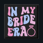 In meiner Bride-Ära Wedding Brautparty Verlobung B Magnet<br><div class="desc">In meiner Brautzeit Hochzeit Brautparty Verlobung Bachelorette</div>