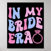 In meiner Bride-Ära Wedding Brautparty Verlobung B Poster (Vorne)