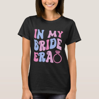 In meiner Bride-Ära Wedding Brautparty Verlobung B T-Shirt