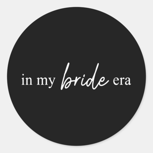 In meiner Bride Era Funny Bride Runder Aufkleber (Vorderseite)