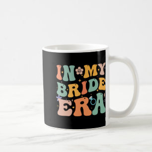 In meiner Bride Era Funny Junggeselinnen-Abschied Kaffeetasse