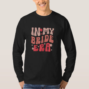 In meiner Bride Era Groovy Verlobung Verlobte Bach T-Shirt