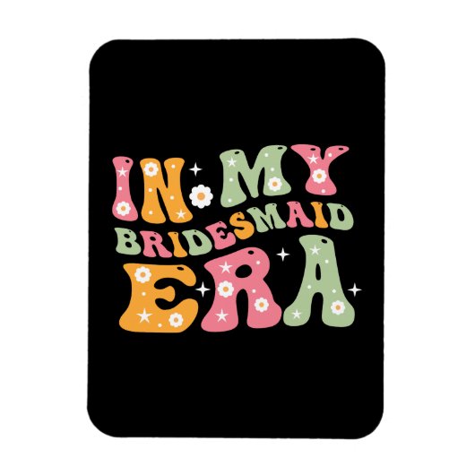 In meiner Bridesmaid-Ära Magnet (Vertikal)