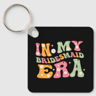 In meiner Bridesmaid-Ära Schlüsselanhänger