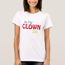 In meiner Clownzeit T-Shirt
