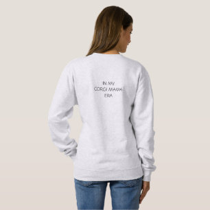 In meiner Corgi-Mama-Ära Sweatshirt