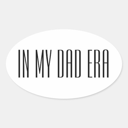 In meiner Dad-Ära Ovaler Aufkleber (Vorderseite)