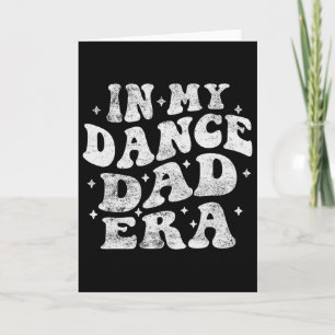 In meiner Dance-Dad-Ära Lustiger Dance-Dad-Liebhab Karte
