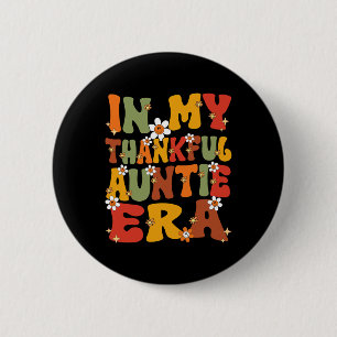 In meiner dankbaren Tante Era Groovy Dankbarkeit T Button