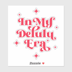 In meiner Delulu-Ära Aufkleber