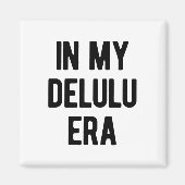 In meiner Delulu-Ära Magnet (Vorne)