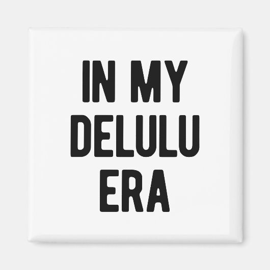 In meiner Delulu-Ära Magnet (Vorne)