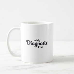 In meiner Diagnose-Ära Kaffeetasse