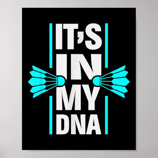 In meiner DNA Badminton Shuttle Racket Badminton P Poster (Vorne)
