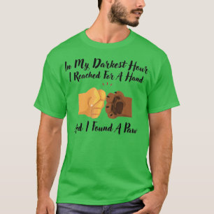 In meiner dunkelsten Stunde erreichte ich für eine T-Shirt