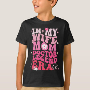 In meiner Ehefrau Mama Doktor Legend Era Funny Doc T-Shirt