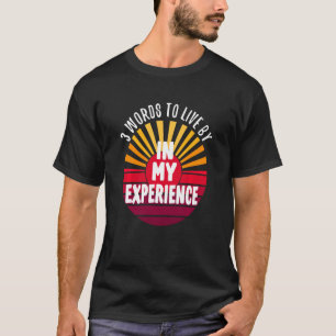 In meiner Erfahrung sind 3 Worte auf einer T-Shirt